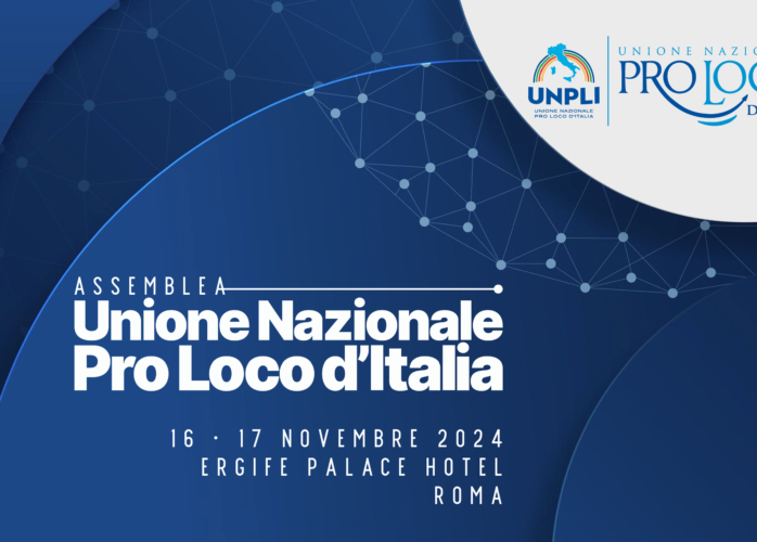 ASSEMBLEA NAZIONALE UNPLI – 16/17 novembre 2024 – Iscrivi la Pro Loco tramite MyUNPLI e partecipa all’evento!